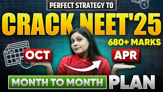 NEET 2025 Strategy  Oct to April  Perfect plan for 680 marks [upl. by Neesay]