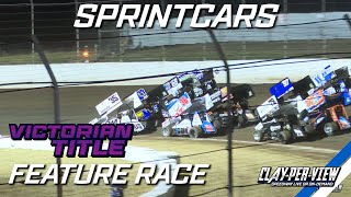 Sprintcars  Victorian Title 202324  Simpson  9th Mar 2024  ClayPerView [upl. by Niran]