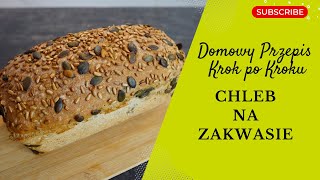 Chleb na Zakwasie  Domowy Przepis Krok po Kroku [upl. by Hazaki631]