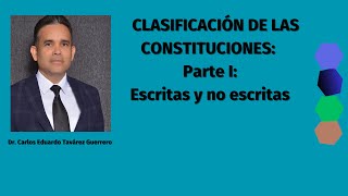 Clasificacióndelasconstituciones EscritasynoescritasDr Eduardo Tavárez [upl. by Swihart]