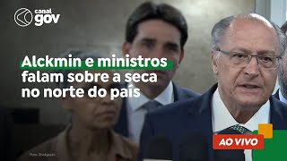 Alckmin e ministros falam sobre a seca no norte do país [upl. by Lebam]