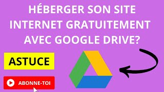 Héberger son site internet gratuitement avec Google drive [upl. by Abeh]