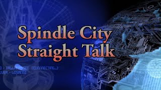 Spindle City Straight Talk  Episode 2444 [upl. by Cnut741]