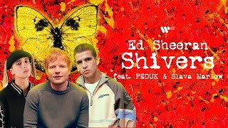 Ed Sheeran — Shivers feat FEDUK amp Slava Marlow Lyric Video [upl. by Ailehpo950]