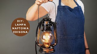 DIY Lampa Edisona z lampy naftowejEdison lamp with kerosene lamp  Dom z duszą [upl. by Eudosia89]