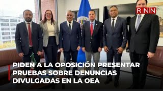 Piden a la oposición presentar pruebas sobre denuncias divulgadas en la OEA [upl. by Yssirhc]