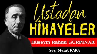 Hüseyin Rahmi Gürpınar Hikayeleri  Türk Edebiyatından Sesli Kitaplar Üç Güzel Hikaye [upl. by Adnarb]