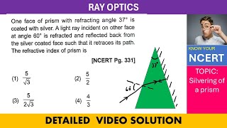 One face of prism with refracting angle 37° is coated with silver A light ray incident on other fac [upl. by Krishnah]