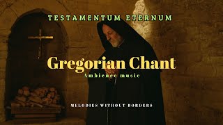 Gregorian Chant 🎹 Ambience music 🎶 Testamentum Eternum [upl. by Esela]