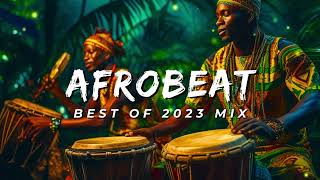 AFROBEAT 2023 MIXTAPE  The Best and Latest Afrobeat Jams of 2023 [upl. by Vachell]