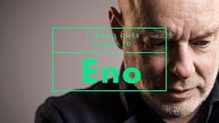 A Guide To BRIAN ENO [upl. by Roseanne]