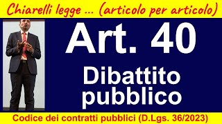 Codice dei contratti art 40 dibattito pubblico [upl. by Kress]