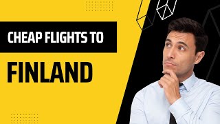 How To Get Cheap Flights To Finland  How to Find Cheap Flights 2022 [upl. by Nirel]