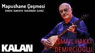 İsmail Hakkı Demircioğlu  Mapushane Çeşmesi  Eşkıya Dünyaya Hükümdar Olmaz © 2019 Kalan Müzik [upl. by Acherman98]