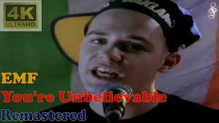 EMF  Youre Unbelievable Remastered Audio 4K Video With Lyrics amp Audio Visualizer [upl. by Pish605]