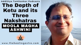 Three Nakshatras of Ketu and Their Results  Moola Magha and Ashwini  Ketu Ruled Nakshatra [upl. by Tonie]