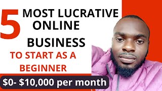 Top 5 Lucrative Online Businesses to Start as a Beginner No Money Needed [upl. by Jaquelin846]