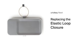 Orbitkey Nest  Replacing the Elastic Loop Closure [upl. by Lemhaj823]