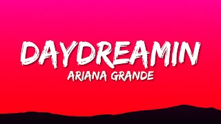 Ariana Grande  Daydreamin Lyrics [upl. by Maker]