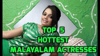 The 5 Hottest Malayalam ActressesThe 5 Super Hot Malayalam Actresses Who Atract Like Magnet [upl. by Alaaj]