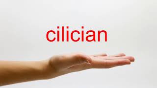 How to Pronounce cilician  American English [upl. by Francoise]