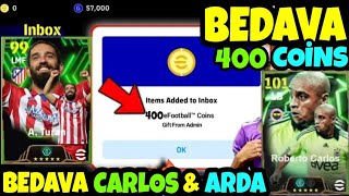 ŞİMDİ BEDAVA 400 COİNS ALMA  RESMİ  BEDAVA CARLOS amp ARDA TURAN  DETAYLAR  eFootball 2025 MOBİLE [upl. by Anival]