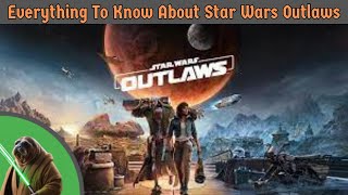 Everything To Know About Star Wars Outlaws [upl. by Clementi151]