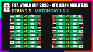 Round 3 Matchday 1 amp 2 Schedule  FIFA World Cup 2026 AFC Asian Qualifiers [upl. by Oicangi962]