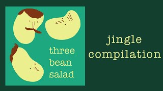 Three Bean Salad Podcast Jingle Compilation [upl. by Votaw]