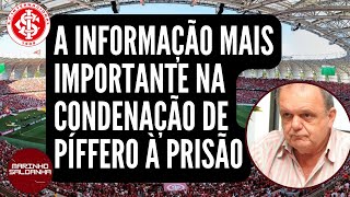 NOTÍCIAS DO INTER  O DETALHE SURPREENDENTE NA CONDENAÇÃO DE EXPRESIDENTE PÍFFERO À PRISÃO [upl. by Yleoj]