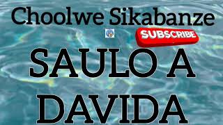 Choolwe Sikabanze  Saulo A Davida [upl. by Lrem704]