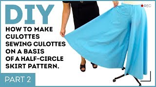 DIY How to make culottes Sewing culottes on a basis of a halfcircle skirt pattern [upl. by Ahselrac]