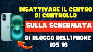 Come disattivare il Centro di controllo sulla schermata di blocco delliPhone iOS 18 [upl. by Sarina]