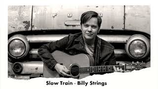 Slow Train  Billy Strings [upl. by Aken]