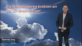 Es wird immer wärmer Die Temperaturen nähern sich der 25GradMarke Mod Dominik Jung [upl. by Arrej886]