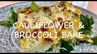 CAULIFLOWER amp BROCCOLI BAKE [upl. by Eugen683]