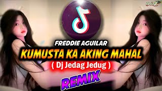 DJ KUMUSTA KA AKING MAHAL  JEDAG JEDUG  DJ BHARZ REMIX  Freddie Aguilar OPM [upl. by Aicek61]