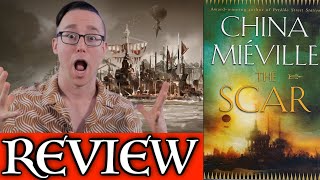 THE SCAR by China Mieville No Spoiler Review  Better than Perdido Street Station [upl. by Herzberg843]