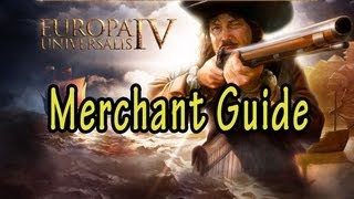 Europa Universalis IV Merchants Guide [upl. by Nraa69]