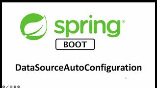 Spring Boot Part 8 DataSourceAutoConfiguration [upl. by Lateh]