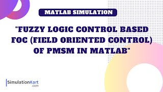 Fuzzy Logic Control based Field Oriented Control FOC of PMSM [upl. by Alolomo383]