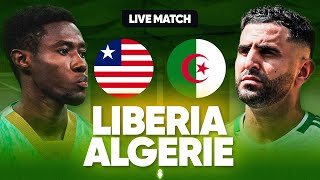 🔴🇱🇷🇩🇿 LIBERIA  ALGERIE LIVE  🔥🇩🇿TAHIA DJAZAIR  🚨LA VICTOIRE OU RIEN   QUALIFICATION CAN 2025 [upl. by Tawnya706]