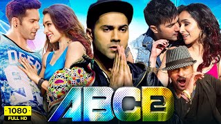 ABCD 2 Full Movie 2015  Varun Dhawan Shraddha Kapoor Prabhu Deva  Remo DSouza  Facts amp Review [upl. by Laroc]