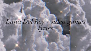 Lana Del Rey  video games lyrics [upl. by Saxela]