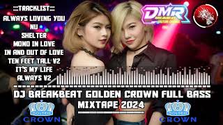 DJ BREAKBEAT GOLDEN CROWN FULL BASS MIXTAPE 2024 ft DMRBREAKBEAT [upl. by Ynttirb210]