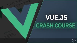 Vue JS Crash Course [upl. by Amarette]