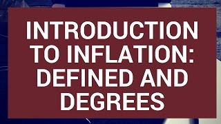 Introduction to Inflation  Definitions and Degrees [upl. by Aneahs]