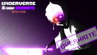 Underverse  Xevent Overwrite Metal cover By DAGARGo [upl. by Maud]