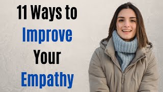 11 Ways to Improve Your Empathy Learn Empathy Skills [upl. by Siusan]