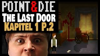 POINTampDIE The Last Door Kapitel 1  Part 2  Aufgefressen  Point and Click [upl. by Eniortna]